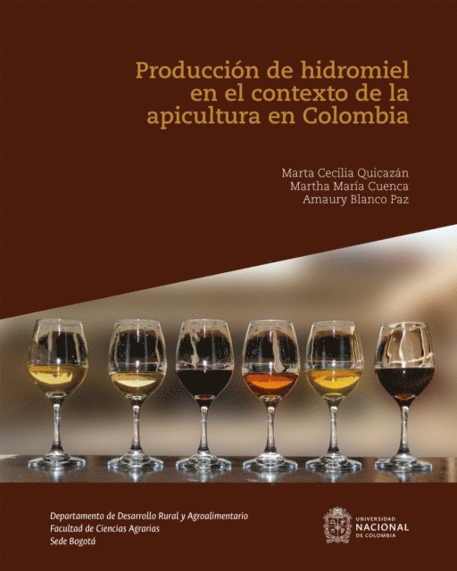 Amaury Blanco Paz, Martha Maria Cuenca, Marta Cecilia Quicazan - Produccion de hidromiel en el contexto de la apicultura en Colombia, E-bok