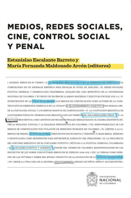 Viviana Carolina Caicedo Romero, David Alejandro Luna Barrera, Felipe Andres Puerta Skinner, Jose David Lugo Forero, Yennifer Katerine Rodriguez Hernandez, Kena Rodriguez Borda, Maria Fernanda Maldonado Arcon, Juan Pablo Parra Escobar, Santiago Rojas Canon, Sebastian Gonzalez Rodriguez, Oscar Javier Trujillo Osorio, Fabian Hernandez Guzman, Cristian Daniel Sierra Gomez, Diego Mauricio Bocanegra Chaparro, Carlos Ariel Bautista Gonzalez - Medios, redes sociales, cine, control social y penal, E-bok