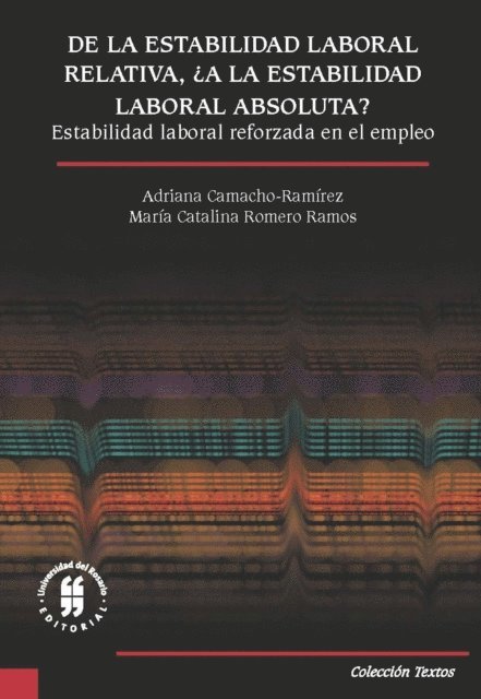Maria Catalina Romero Ramo, Adriana Camacho-Ramirez - De la estabilidad laboral relativa, ¿a la estabilidad laboral absoluta?, E-bok
