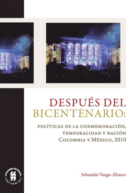 Sebastian Vargas Alvarez - Después del Bicentenario: políticas de la conmemoración, temporalidad y nación, E-bok