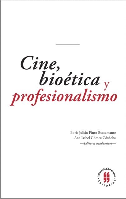 Ana Isabel Gomez Cordoba, Boris JulianPinto Bustamante - Cine, bioética y profesionalismo, E-bok
