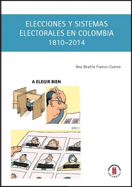 Ana Beatriz Franco-Cuervo - Elecciones y sistemas electorales en Colombia, 1810-2014, E-bok
