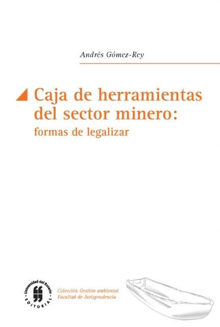 Andres Gomez-Rey - Caja de herramientas del sector minero: formas de legislar, E-bok