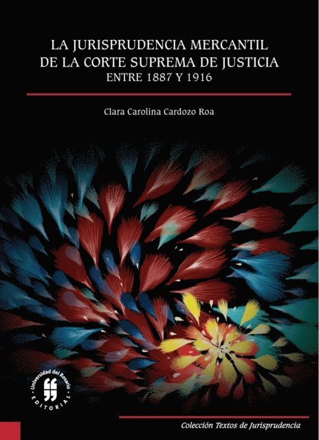 Clara Carolina Cardozo Roa - La jurisprudencia mercantil de la Corte Suprema de Justicia entre 1887 y 1916, E-bok. Tillgänglighet: Lägg i varukorg