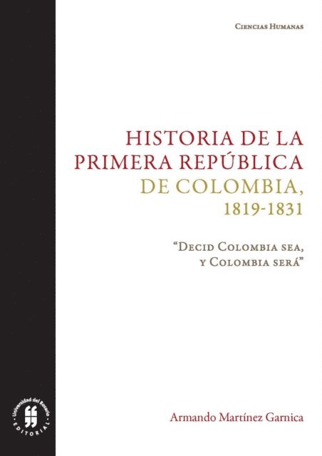Armando Martinez Garnica - Historia de la primera República de Colombia, 1819-1831, E-bok
