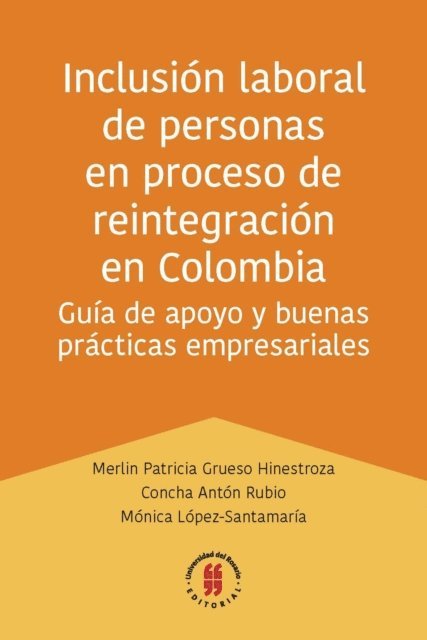 Monica Lopez-Santamaria, Concha Anton Rubio, Merlin Patricia Grueso Hinestroza - Inclusion laboral de personas en proceso de reintegracion en Colombia, E-bok