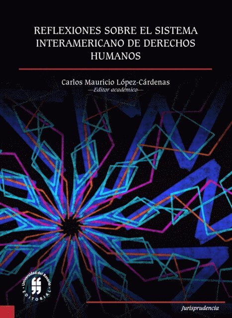 Carlos Mauricio Lopez-Cardenas - Reflexiones sobre el Sistema Interamericano de Derechos Humanos, E-bok