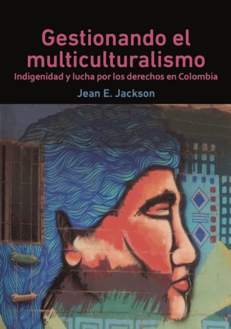 Jean E Jackson - Gestionando el multiculturalismo, E-bok
