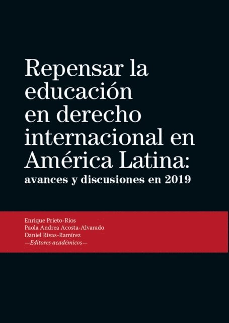 Daniel Rivas-Ramirez, Paola Andrea Acosta-Alvarado, Enrique Prieto-Rios - Repensar la educación en derecho internacional en América Latina, E-bok