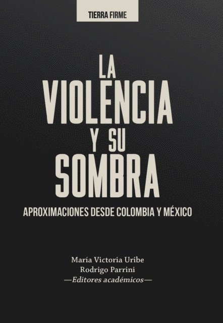 Emanuela Borzacchi, Guillermo Pereyra, Ileana Dieguez, Zenia Yebenes Escardo, Sabrina Melenotte, Maria del Rosario Acosta Lopez, Diego Caguenas, M. Lucia Rivera S., Juan Felipe Hoyos Garcia, Miguel Gutierrez Pelaez, Alejandra Azuero Quijano, Juan Felipe Uruena Calderon, Rodrigo Parrini, Maria Victoria Uribe - La violencia y su sombra, E-bok