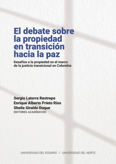 Nicolas M Perrone, Esteban Isaza Ramirez, Natali Buitrago Palacios, Luisa Maria Acevedo Gonzalez, Carlos Eduardo Beltran Gomez, Leonardo Guiza Suarez, Ximena Sierra-Camargo, David Cordero-Heredia, Sital Kalantry, Maria Fernanda Sanudo Pazos, Fernando Vargas Valencia, Sheila Giraldo Duque, Enrique Alberto Prieto Rios, Sergio Latorre Restrepo - El debate sobre la propiedad en transición hacia la paz, E-bok