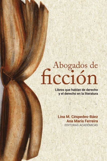 Helena Alviar Garcia, Juan Francisco Soto Hoyos, Yira Lopez-Castro, David Hernandez-Zambrano, Tatiana Margarita Onate Acosta, Francisco Ternera Barrios, Alma Luz Beltran y Puga, Juan P Ponton-Serra, Laura Catalina Cardenas Rodriguez, Rafael Tamayo-Alvarez, Enrique Prieto-Rios, Candice Alihusain, Walter Arevalo-Ramirez, Ana Maria Ferreira, Lina M Cespedes-Baez - Abogados de ficcion, E-bok