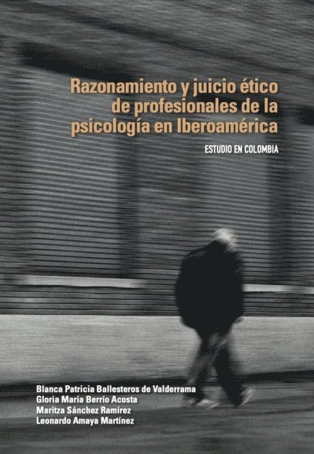 Leonardo Amaya Martinez, Maritza Sanchez Ramirez, Gloria Maria Berrio Acosta, Blanca Patricia Ballesteros de Valderrama - Razonamiento y juicio etico de profesionales de la psicologia en Iberoamerica, E-bok. Tillgänglighet: Lägg i varukorg