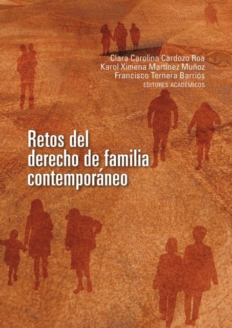Mateo Vargas Pinzon, Cecilia Diez Vargas, Gustavo Alberto Manzo-Ugas, Bernardo Alonso Wilches, Adriana Camacho-Ramirez, Maria Camila Correa Florez, Rosa Elizabeth Guio Camargo, Luisa Fernanda Gonzalez Nieto, Alma Beltran y Puga, Juan Enrique Medina Pabon, Clara Carolina Cardozo Roa, Francisco Ternera Barrios, Karol Ximena Martinez Munoz - Retos del derecho de familia contemporaneo, E-bok