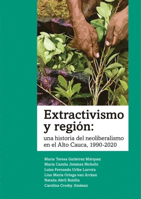 Carolina Crosby Jimenez, Natalia Abril Bonilla, Lina Maria Ortega van Arcken, Luisa Fernanda Uribe Larrota, Maria Camila Jimenez Nicholls, Maria Teresa Gutierrez Marquez - Extractivismo y región, E-bok