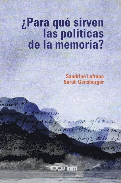 Sarah Gensburger, Sandrine Lefranc - ¿Para qué sirven las políticas de la memoria?, E-bok