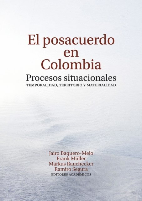 Laura Gutierrez Escobar, Andres Salcedo Fidalgo, Lirio Gutierrez Rivera, Aislinn Irvine, Maria Teresa Uruena, German A Palacio, Jhenny Lorena Amaya Gorron, Andres Restrepo Correa, Jose Jairo Gonzalez Arias - El posacuerdo en Colombia, E-bok. Tillgänglighet: Lägg i varukorg