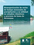 Homogenización de series de tiempo mensuales de precipitación y su utilidad en estudios climáticos y procesos de toma de decisiones