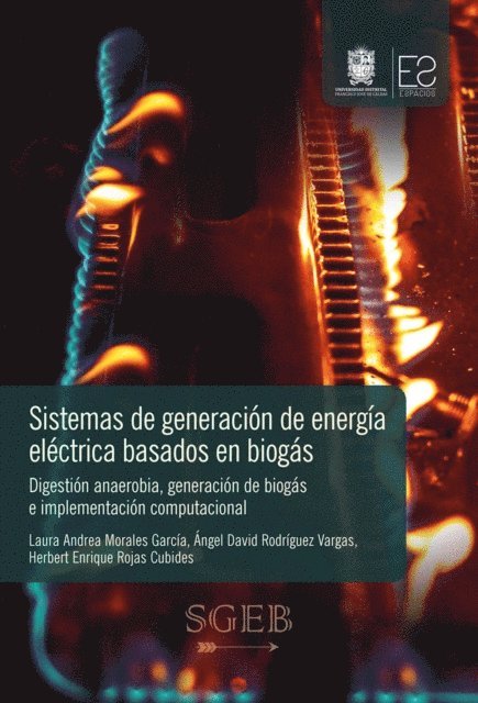 Edwin Pardo Salazar, Herbert Enrique Rojas Cubides, Angel David Rodriguez Vargas, Laura Andrea Morales Garcia - Sistemas de generacion de energia electrica basados en biogas, E-bok