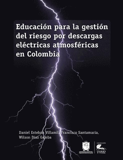 Wilson Diaz Gamba, Francisco Santamaria, Daniel Esteban Villamil - Educación para la gestión del riesgo por descargas eléctricas atmosféricas en Colombia, E-bok