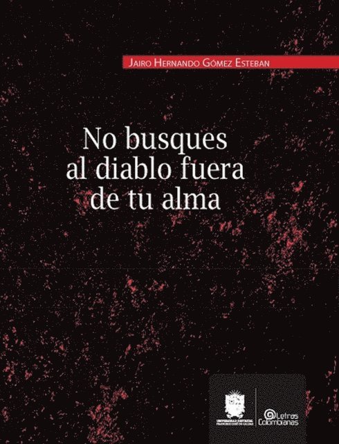 Jairo Hernando Gomez Esteban - No busques al diablo fuera de tu alma, E-bok