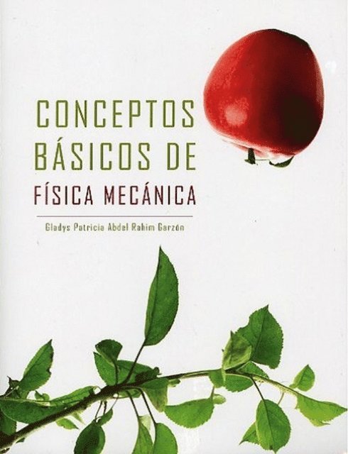 Cesar Leonardo Trujillo Rodriguez, Miguel A Davila R, Johan S Sanchez C - Conceptos Básicos De Física Mecánica, E-bok