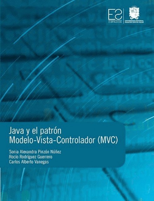 Carlos Alberto Vanegas, Rocio Rodriguez Guerrero, Sonia Alexandra Pinzon Nunez - Java y el Patrón Modelo-Vista-Controlador (MVC), E-bok