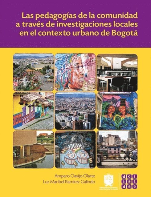 Luz Maribel Ramirez Galindo, Amparo Clavijo Olarte - Las pedagogías de la comunidad a través de investigaciones locales en el contexto urbano de Bogotá, E-bok