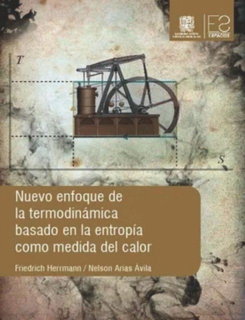 Nelson Arias, Friedrich Herrmann - Nuevo enfoque de la termodinámica basado en la entropía como medida del calor, E-bok