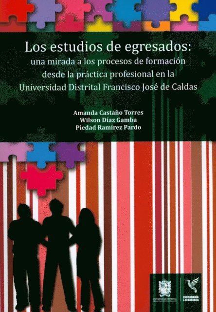 Piedad Ramirez Pardo, Wilson Diaz Gamba, Amanda Castano Torres - Los estudios de egresados, E-bok