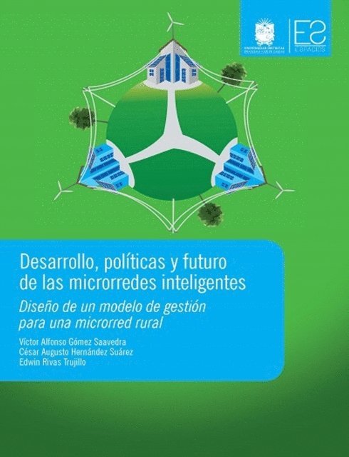 Edwin Rivas Trujillo Garcia, Cesar Augusto Hernandez Suarez, Victor Alfonso Gomez Saavedra - Desarrollo, políticas y futuro de las microrredes inteligentes, E-bok