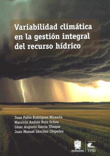 Juan Manuel Sanchez Cespedes, Cesar Augusto Garcia Ubaque, Mauricio Andres Ruiz Ochoa, Juan Pablo Rodriguez Miranda - Variabilidad climatica en la gestion integral del recurso hidrico, E-bok