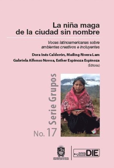 Esther Espinoza Espinoza, Gabriela Alfonso Novoa, Mailing Rivera Lam, Dora Ines Calderon - La niña maga de la ciudad sin nombre. Voces latinoamericanas sobre ambientes creativos e incluyentes, E-bok