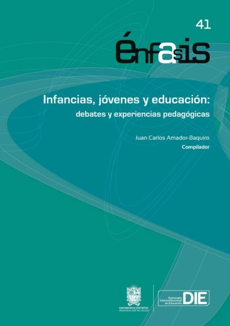 Juan Carlos Amador Baquiro - Infancias, jovenes y educacion: debates y experiencias pedagogicas, E-bok