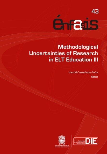 Pilar Mendez Rivera, Jeisson Mendez Lara, Carmen Helena Guerrero Nieto, Andrea Milena Gallo Lozano, Carlos Sebastian Figueroa Salamanca, Harold Castaneda Pena, Catherine Benavides Buitrago, Oscar Fernando Abella Pena - Methodological Uncertainties of Research in ELT Education III, E-bok