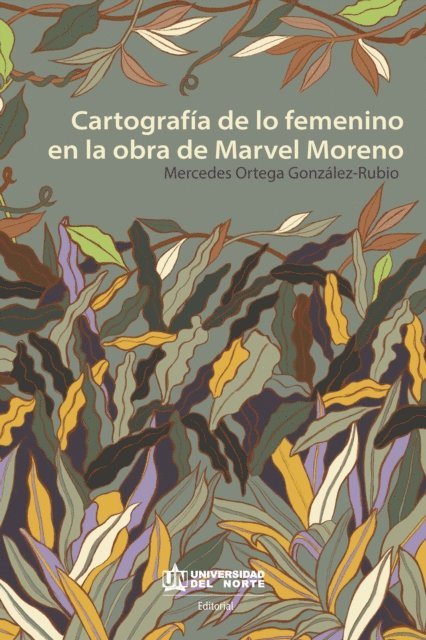 Mercedes Ortega Gonzalez-Rubio - Cartografía de lo femenino en la obra de Marvel Moreno, E-bok