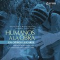 Humanos a la obra en otros lugares
