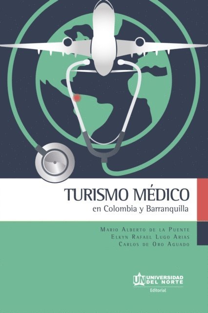 Carlos De Oro Aguado, Elkyn Rafael Lugo Arias, Mario De La Puente Pacheco - Turismo médico, E-bok