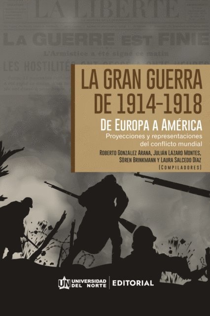 Roberto Gonzalez Arana - La Gran Guerra de 1914-1918. De Europa a América Latina, E-bok
