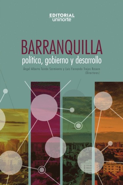 Luis Fernando Trejos Rosero, Angel Alberto Tuiran Sarmiento - Barranquilla: política, gobierno y desarrollo, E-bok