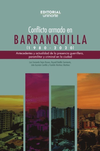 Franklin Martinez Martinez, Jolie Guzman Cantillo, Reynell Badillo Sarmiento, Luis Fernando Trejos Rosero - Conflicto armado en Barranquilla (1980-2020), E-bok