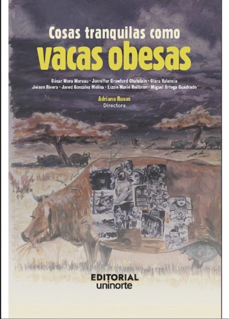 Adriana Rosas Consuegra - Cosas tranquilas como vacas obesas, E-bok