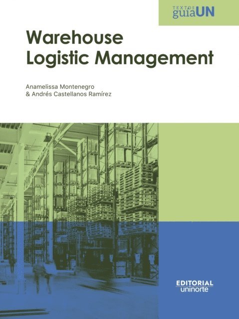 Andres Castellanos Ramirez, Anamelissa Montenegro Cordero - Warehouse Logistic Management, E-bok
