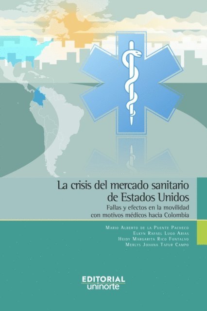 Merlys Johana Tafur Campo, Heidy Margarita Rico Fontalvo, Elkyn Rafael Lugo Arias, Mario Alberto De La Puente Pacheco - La crisis del mercado sanitario de Estados Unidos, E-bok