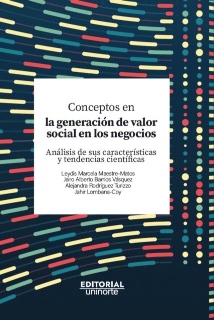 Alejandra Rodriguez Turizzo, Jahir Lombana Coy, Jairo Barrios Vasquez, Leydis Marcela Maestre Matos - Conceptos en la generación de valor social en los negocios, E-bok