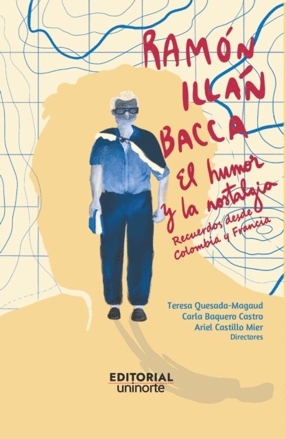 Ariel Castillo Mier, Carla Baquero Castro, Teresa Bracho Gonzalez - Ramon Illan Bacca: el humor y la nostalgia, E-bok