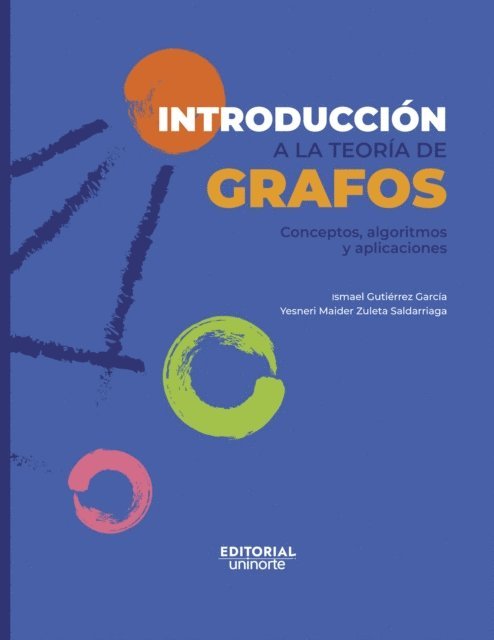 Yesneri Maider Zuleta Saldarriaga, Ismael Gutierrez Garcia - Introduccion a la teoria de grafos: conceptos, algoritmos y aplicaciones, E-bok