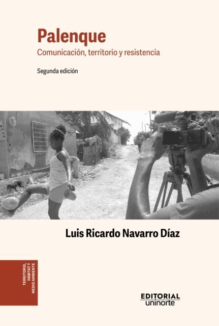 Luis Ricardo Navarro Diaz - Palenque: comunicacion, territorio y resistencia, E-bok