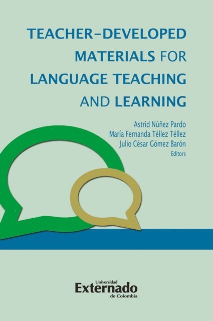 Andrea del Pilar Torres Gonzalez, Oscar Fernando Abella Pena, Nadia Orozco Amaya, Magda Alejandra Leguizamon Bayona, Lusney Astrid Cepeda Quintero, Freddy Arnoldo Moreno Cuestas - Teacher-Developed Materials for Language Teaching and Learning, E-bok