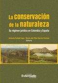 Conservación de la naturaleza. Su régimen jurÿdico en Colombia y España